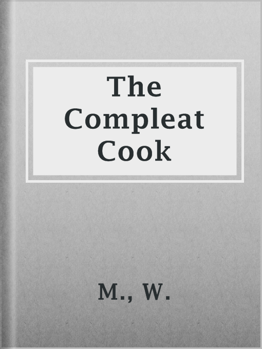 Title details for The Compleat Cook by W. M. - Wait list